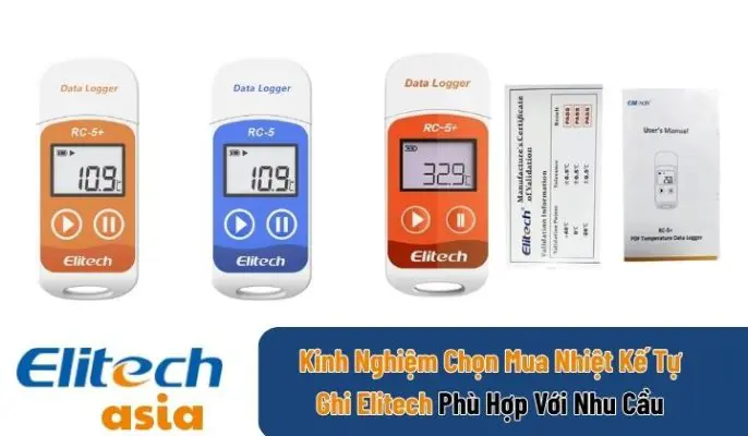 Kinh Nghiệm Chọn Mua Nhiệt Kế Tự Ghi Elitech Phù Hợp Với Nhu Cầu