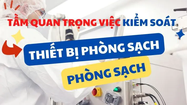 Kiểm soát chất lượng không khí phòng sạch dược phẩm bằng thiết bị chuẩn
