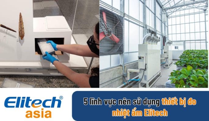 5 lĩnh vực nên sử dụng thiết bị đo nhiệt ẩm Elitech