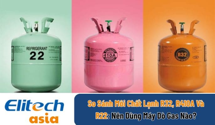 So Sánh Môi Chất Lạnh R32, R410A Và R22 Nên Dùng Máy Dò Gas Nào